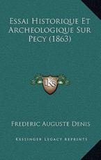 Essai Historique Et Archeologique Sur Pecy (1863)