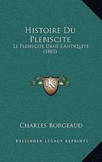 Histoire Du Plebiscite - Charles Borgeaud