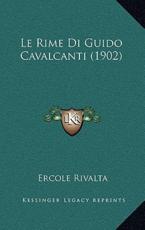Le Rime Di Guido Cavalcanti (1902) - Ercole Rivalta (author)