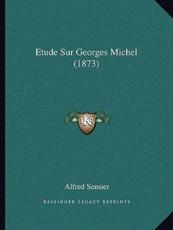 Etude Sur Georges Michel (1873) - Alfred Sensier