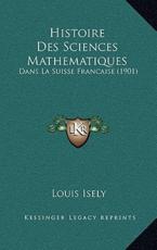 Histoire Des Sciences Mathematiques - Louis Isely
