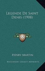 Legende De Saint Denis (1908) - Henry Martin (author)