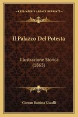 Il Palazzo Del Potesta - Giovan Battista Uccelli (author)
