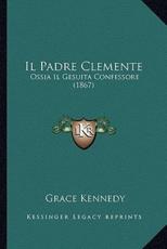 Il Padre Clemente - Grace Kennedy (author)