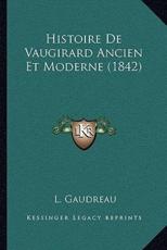 Histoire De Vaugirard Ancien Et Moderne (1842) - L Gaudreau