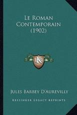 Le Roman Contemporain (1902) - Professor Jules Barbey D'Aurevilly (author)