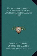 De Aansprakelijkheid Van Reederijen En De Cognoscementsclausules (1902) - Emanuel Sarphati Orobio De Castro (author)