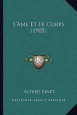 L'Ame Et Le Corps (1905) - Alfred Binet