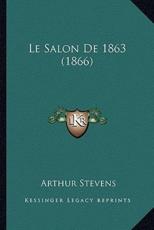 Le Salon De 1863 (1866) - Arthur Stevens (author)