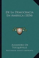 De La Democracia En America (1854) - Alejandro De Tocqueville (author)