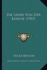 Die Lehre Von Der Kenose (1903) - Oscar Bensow