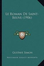 Le Roman De Saint-Beuve (1906) - Gustave Simon (author)