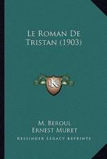 Le Roman De Tristan (1903) - M Beroul, Ernest Muret (editor)