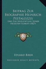 Beitrag Zur Biographie Heinrich Pestalozzis - Eduard Biber