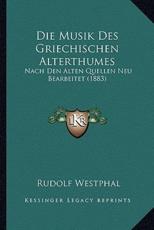Die Musik Des Griechischen Alterthumes - Rudolf Westphal