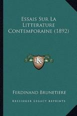 Essais Sur La Litterature Contemporaine (1892) - Ferdinand Brunetiere
