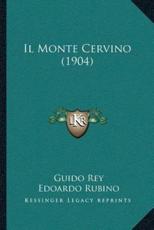 Il Monte Cervino (1904) - Guido Rey (author), Edoardo Rubino (illustrator), Edmondo De Amicis (introduction)