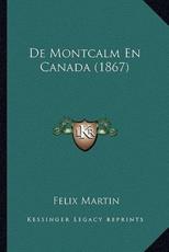 De Montcalm En Canada (1867) - Felix Martin (author)