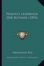 Prantl's Lehrbuch Der Botanik (1894) - Ferdinand Pax (editor)