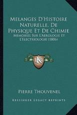 Melanges D'Histoire Naturelle, De Physique Et De Chimie - Pierre Thouvenel