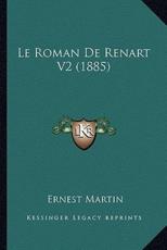 Le Roman De Renart V2 (1885) - Ernest Martin (editor)