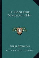 Le Viographe Bordelais (1844) - Pierre Bernadau (author)