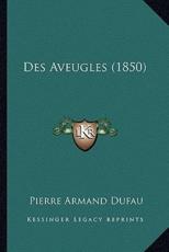 Des Aveugles (1850) - Pierre Armand Dufau