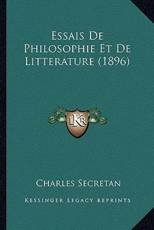 Essais De Philosophie Et De Litterature (1896) - Charles Secretan (author)
