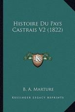 Histoire Du Pays Castrais V2 (1822) - B A Marture (author)