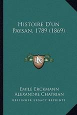 Histoire D'un Paysan, 1789 (1869) - Emile Erckmann (author), Alexandre Chatrian (author)
