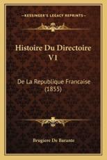 Histoire Du Directoire V1 - Brugiere De Barante (author)