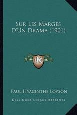 Sur Les Marges D'Un Drama (1901) - Paul Hyacinthe Loyson (author)