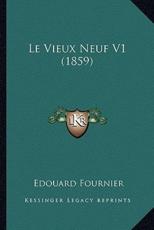 Le Vieux Neuf V1 (1859) - Edouard Fournier (author)