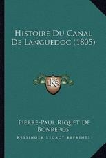 Histoire Du Canal De Languedoc (1805) - Pierre-Paul Riquet De Bonrepos