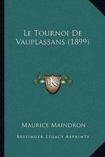 Le Tournoi De Vauplassans (1899) - Maurice Maindron