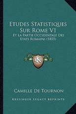 Etudes Statistiques Sur Rome V1 - Camille De Tournon (author)