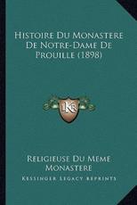 Histoire Du Monastere De Notre-Dame De Prouille (1898) - Religieuse Du Meme Monastere (author)