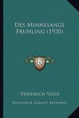 Des Minnesangs Fruhling (1920) - Friedrich Vogt