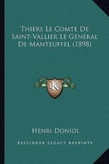 Thiers Le Comte De Saint-Vallier Le General De Manteuffel (1898) - Henri Doniol