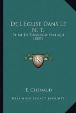 De L'Eglise Dans Le N. T. - E Chenaud (author)