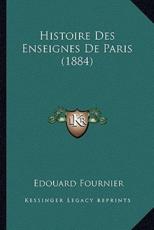 Histoire Des Enseignes De Paris (1884) - Edouard Fournier