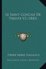 Le Saint Concile De Trente V2 (1842) - Pierre Neree Dassance