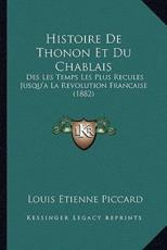 Histoire De Thonon Et Du Chablais - Louis Etienne Piccard