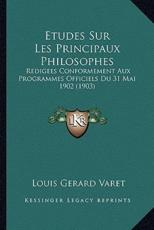 Etudes Sur Les Principaux Philosophes - Louis Gerard Varet
