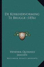 De Kerkhervorming Te Brugge (1856) - Hendrik Quirinus Janssen (author)