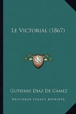 Le Victorial (1867) - Gutierre Diaz De Gamez (author)