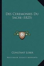 Des Ceremonies Du Sacre (1825) - Constant Leber