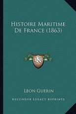 Histoire Maritime De France (1863) - Leon Guerin (author)