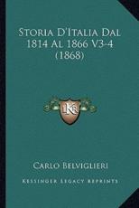 Storia D'Italia Dal 1814 Al 1866 V3-4 (1868) - Carlo Belviglieri (author)