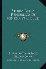 Storia Della Repubblica Di Venezia V1-2 (1832) - Pierre Antoine Noel Bruno Daru (author)